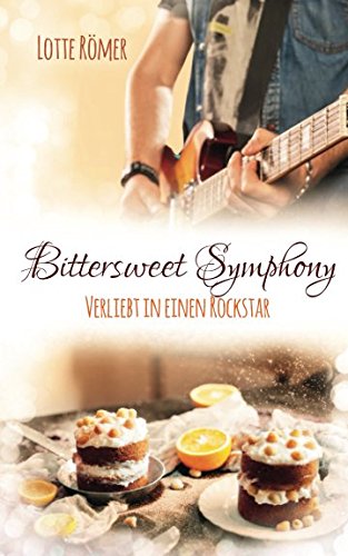 Bittersweet Symphony - Verliebt in einen Rockstar (New York Lovestorys, Band 7) von Independently published