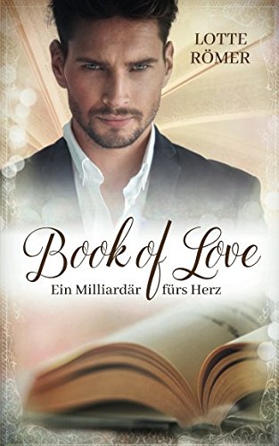 Book of Love - Ein Milliardär fürs Herz von Independently published
