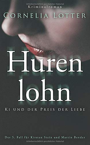 Hurenlohn - Ki und der Preis der Liebe (Kirsten Stein, Band 5)