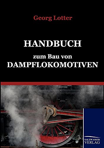 Handbuch zum Bau von Dampflokomotiven von Salzwasser-Verlag GmbH