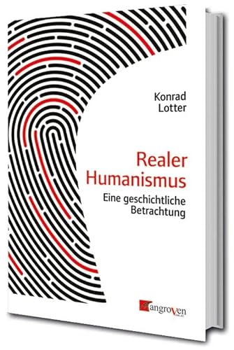 Realer Humanismus: Eine geschichtliche Betrachtung von Mangroven Verlag