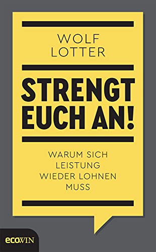 Strengt euch an!: Warum sich Leistung wieder lohnen muss von ecoWing,