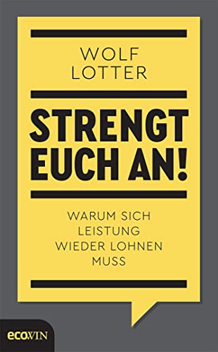 Strengt euch an!: Warum sich Leistung wieder lohnen muss