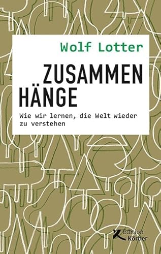 Zusammenhänge: Wie wir lernen, die Welt wieder zu verstehen