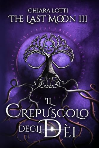The Last Moon 3: Il crepuscolo degli dèi (The Last Moon Saga, Band 3) von Independently published