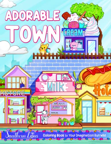 Adorable Town Coloring Book: A Journey Through Cute Towns and Cities With Buildings, Plants, Stores, and Houses, Stunning Illustrations For Adults, Relaxation and Stress Relieving Adorable Town Coloring Book: A Journey Through Cute Towns and Cities With Buildings, Plants, Stores, and Houses, Stunning Illustrations For Adults, Relaxation and Stress Relieving von Independently published