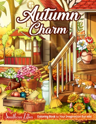 Autumn Charm Coloring Book: A Collection of Stunning Images with Charming Fall Scenes, Beautiful Landscapes, and Lovable Gardens, Season Coloring Page for Adults to Relieve Stress Autumn Charm Coloring Book: A Collection of Stunning Images with Charming Fall Scenes, Beautiful Landscapes, and Lovable Gardens, Season Coloring Page for Adults to Relieve Stress