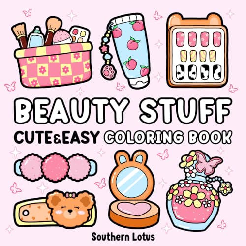 Beauty Stuff: Coloring Book Bold and Easy Designs Featuring Cosmetics Items, Makeup Tools, and More, Cute and Simple Drawings for Adults and Kids to Relax and Relieve Stress Beauty Stuff: Coloring Book Bold and Easy Designs Featuring Cosmetics Items, Makeup Tools, and More, Cute and Simple Drawings for Adults and Kids to Relax and Relieve Stress von Independently published