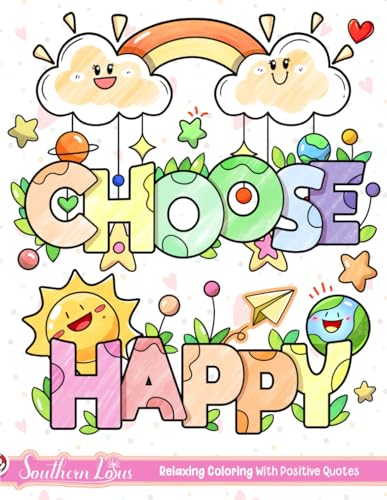 Choose Happy: Coloring Book of Relaxing Illustrations with Positive Quotes and Inspirational Phrases for Adults Women and Teens, Cute and Easy Drawings to Color and Relieve Stress Choose Happy: Coloring Book of Relaxing Illustrations with Positive Quotes and Inspirational Phrases for Adults Women and Teens, Cute and Easy Drawings to Color and Relieve Stress von Independently published