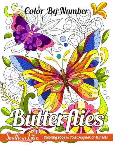 Color By Number Butterflies: Coloring Book of Beautiful Butterfly Illustrations With Flowers and Detailed Color Palette For Adults Women Girls, Drawing Pages To Relax and Relieve Stress Color By Number Butterflies: Coloring Book of Beautiful Butterfly Illustrations With Flowers and Detailed Color Palette For Adults Women Girls, Drawing Pages To Relax and Relieve Stress