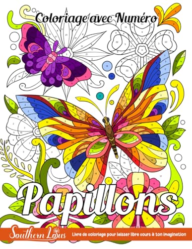 Coloriage avec Numéro Papillons: Livre de coloriage avec de magnifiques papillons accompagnés de fleurs pour adultes, femmes, des pages à dessiner pour se détendre et soulager le stress Coloriage avec Numéro Papillons: Livre de coloriage avec de magnifiques papillons accompagnés de fleurs pour adultes, femmes, des pages à dessiner pour se détendre et soulager le stress von Independently published