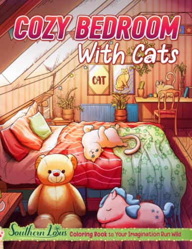 Cozy Bedroom With Cats Coloring Book: Features Warm, Peaceful And Beautiful Bedroom Illustrations For Relieving Stress, Adorable Pets Themed Drawing Papers To Enjoy Paintings Cozy Bedroom With Cats Coloring Book: Features Warm, Peaceful And Beautiful Bedroom Illustrations For Relieving Stress, Adorable Pets Themed Drawing Papers To Enjoy Paintings