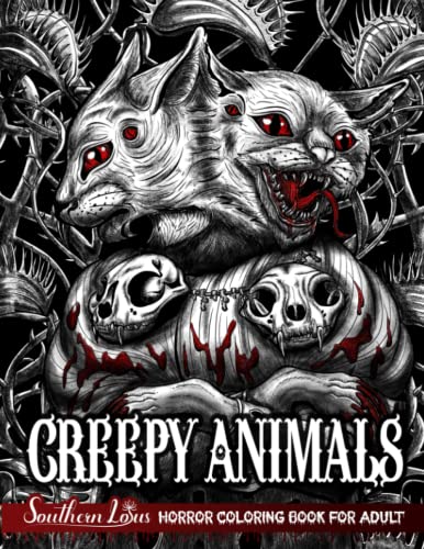 Creepy Animals Coloring Book: Stress Relieving And Having Fun With Scary Illustrations Of Horror Creatures, Gothic Theme Papers Gifts For Adults Teens Colorists To Enjoy Coloring Creepy Animals Coloring Book: Stress Relieving And Having Fun With Scary Illustrations Of Horror Creatures, Gothic Theme Papers Gifts For Adults Teens Colorists To Enjoy Coloring von Independently published