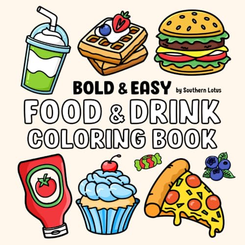 Food & Drink: Coloring Book with Bold and Easy Drawings of Food, Snacks, Beverages, and More for Adults, Teens, and Kids, Simple and Cute Illustrations for Relaxation and Stress Relief Food & Drink: Coloring Book with Bold and Easy Drawings of Food, Snacks, Beverages, and More for Adults, Teens, and Kids, Simple and Cute Illustrations for Relaxation and Stress Relief von Independently published