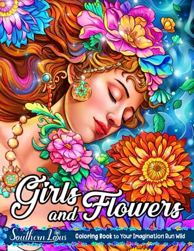 Girls and Flowers Coloring Book: Large Print Coloring Pages For Adults, Seniors, and Teens Featuring Beautiful Women with Flowers Illustrations for Relaxation and Stress Relieving Girls and Flowers Coloring Book: Large Print Coloring Pages For Adults, Seniors, and Teens Featuring Beautiful Women with Flowers Illustrations for Relaxation and Stress Relieving