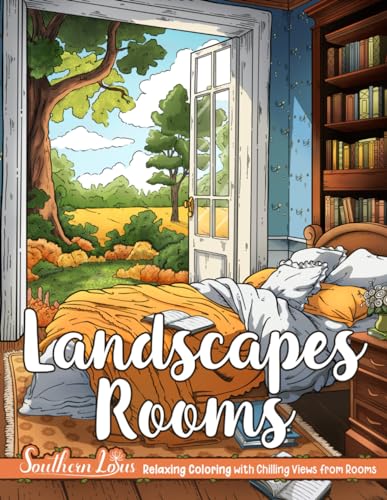 Landscapes Rooms: Coloring Book of Chilling Views and Peaceful Scenes for Adults and Teens, Room Spaces with Serene Nature for Relaxing Coloring, Provide Mindfulness and Stress Relief Landscapes Rooms: Coloring Book of Chilling Views and Peaceful Scenes for Adults and Teens, Room Spaces with Serene Nature for Relaxing Coloring, Provide Mindfulness and Stress Relief von Independently published
