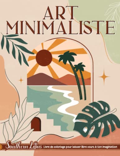 Livre de coloriage d'Art Minimaliste: Une collection de designs esthétiques, de styles vintage, de lignes botaniques et de motifs floraux sur papier, ... les femmes adultes offrent de la relaxation. Livre de coloriage d'Art Minimaliste: Une collection de designs esthétiques, de styles vintage, de lignes botaniques et de motifs floraux sur papier, ... les femmes adultes offrent de la relaxation. von Independently published