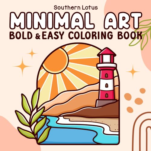 Minimal Art: Coloring Book for Adults and Teens, Bold and Easy Designs for Relaxation with Minimalist Shapes, Simple Landscapes, Clean Lines, Abstract Art, and More (Bold & Easy Coloring, Band 1) von Independently published