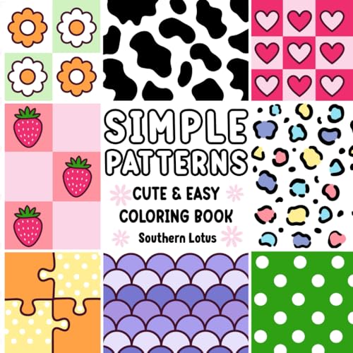 Simple Patterns: Coloring Book for Adults and Kids with Bold and Easy Designs for Relaxation, Simple and Big Drawings of Cute Patterns, Lovely ... and More (Bold & Easy Coloring, Band 6) Simple Patterns: Coloring Book for Adults and Kids with Bold and Easy Designs for Relaxation, Simple and Big Drawings of Cute Patterns, Lovely ... and More (Bold & Easy Coloring, Band 6) von Independently published