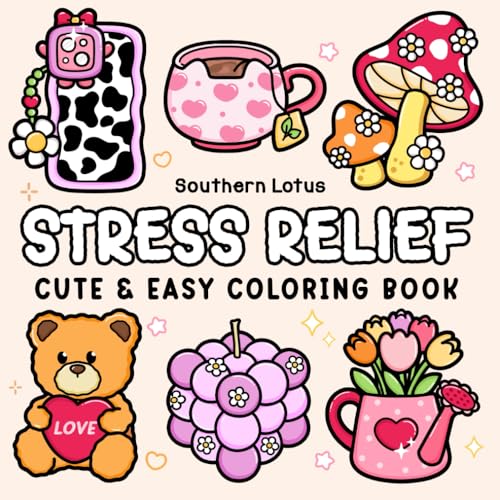 Stress Relief: Coloring Book for Adults and Teens, Bold and Easy Designs for Relaxation, Big and Simple Drawings Featuring Relaxing Items and Cute Things (Bold & Easy Coloring, Band 3) Stress Relief: Coloring Book for Adults and Teens, Bold and Easy Designs for Relaxation, Big and Simple Drawings Featuring Relaxing Items and Cute Things (Bold & Easy Coloring, Band 3)