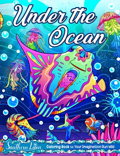 Under the Ocean Coloring Book: Featuring Life in The Sea Illustrations of Fish, Coral Reefs, and Underwater Animals, An Adult Coloring Page for Relaxation and Stress Relieving Under the Ocean Coloring Book: Featuring Life in The Sea Illustrations of Fish, Coral Reefs, and Underwater Animals, An Adult Coloring Page for Relaxation and Stress Relieving von Independently published
