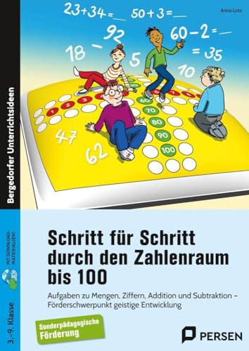 Schritt für Schritt durch den Zahlenraum bis 100: Aufgaben zu Mengen, Ziffern, Addition und Subtrakt ion mit und ohne Zehnerübergang für den FS GE (3. bis 9. Klasse) von Persen Verlag i.d. AAP