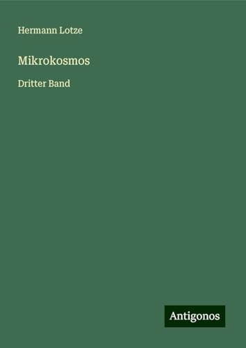 Mikrokosmos: Dritter Band von Antigonos Verlag