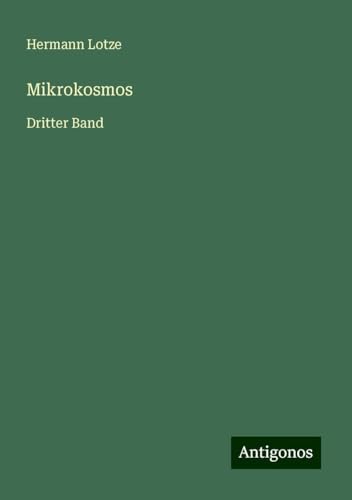 Mikrokosmos: Dritter Band von Antigonos Verlag