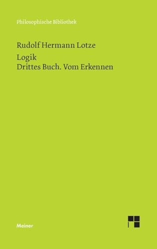 Logik. Drittes Buch. Vom Erkennen: Methodologie (Philosophische Bibliothek) von Meiner, F
