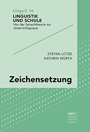 Zeichensetzung (Linguistik und Schule) von Narr Dr. Gunter