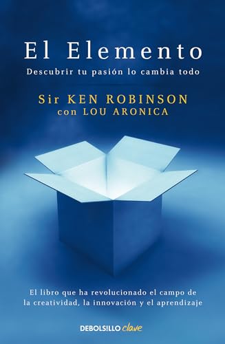 El elemento: Descubrir tu pasión lo cambia todo / The Element: How Finding Your Passion Changes Everything (Clave)