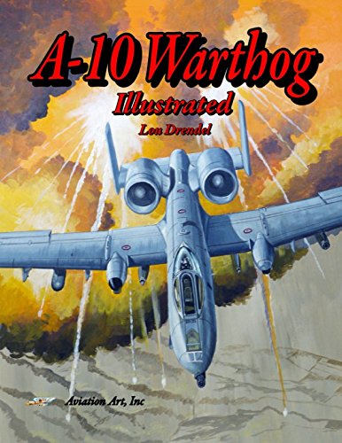 A-10 Warthog Illustrated (The Illustrated Series of Military Aircraft, Band 6)