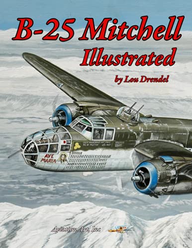 B-25 Mitchell Illustrated (The Illustrated Series of Military Aircraft, Band 1) von Independently published