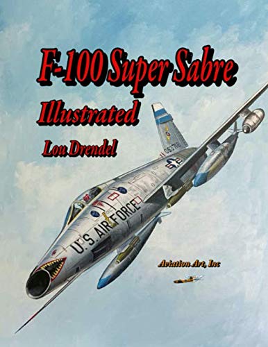 F-100 Super Sabre Illustrated von Independently published