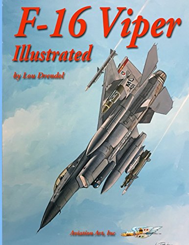 F-16 Viper Illustrated (The Illustrated Series of Military Aircraft, Band 2) von Independently published