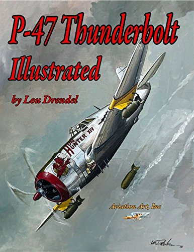 P-47 Thunderbolt Illustrated (The Illustrated Series of Military Aircraft, Band 2)