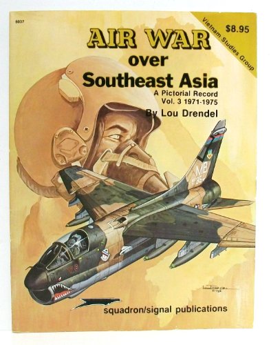 Vietnam Studies Group: Air War over Southeast Asia: 003 von Squadron/Signal Publications Inc.