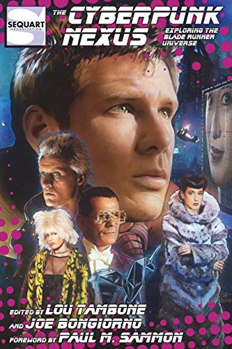 The Cyberpunk Nexus: Exploring the Blade Runner Universe von Sequart Research & Literacy Organization