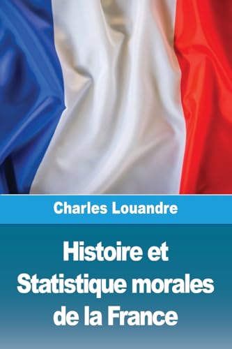Histoire et Statistique morales de la France von Prodinnova