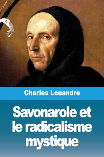 Savonarole et le radicalisme mystique von Prodinnova