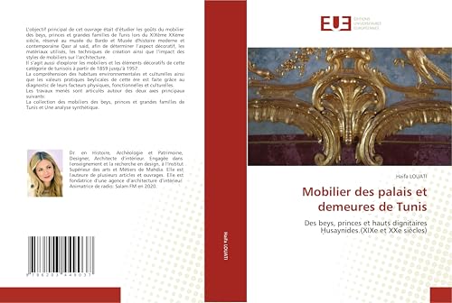 Mobilier des palais et demeures de Tunis: Des beys, princes et hauts dignitaires Ḥusaynides.(XIXe et XXe siècles): Des beys, princes et hauts dignitaires ¿usaynides.(XIXe et XXe siècles) von Éditions universitaires européennes