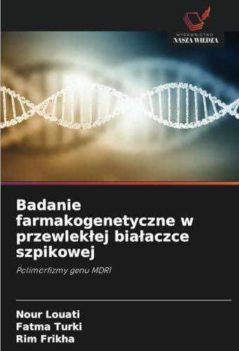 Badanie farmakogenetyczne w przewlekłej białaczce szpikowej: Polimorfizmy genu MDR1 Badanie farmakogenetyczne w przewlekłej białaczce szpikowej: Polimorfizmy genu MDR1 von Wydawnictwo Nasza Wiedza