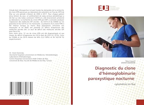 Diagnostic du clone d’hémoglobinurie paroxystique nocturne: cytométrie en flux Diagnostic du clone d’hémoglobinurie paroxystique nocturne: cytométrie en flux von Éditions universitaires européennes
