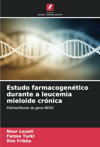 Estudo farmacogenético durante a leucemia mieloide crónica: Polimorfismos do gene MDR1 Estudo farmacogenético durante a leucemia mieloide crónica: Polimorfismos do gene MDR1 von Edições Nosso Conhecimento