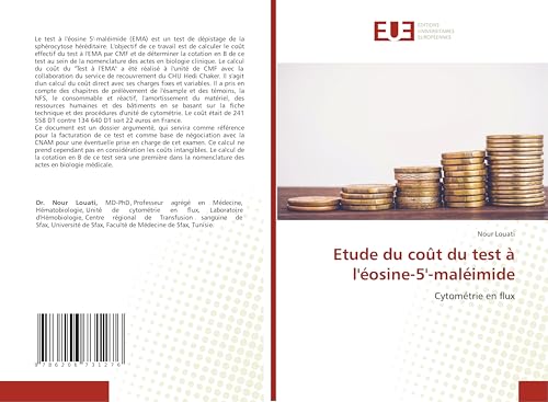 Etude du coût du test à l'éosine-5'-maléimide: Cytométrie en flux Etude du coût du test à l'éosine-5'-maléimide: Cytométrie en flux von Éditions universitaires européennes