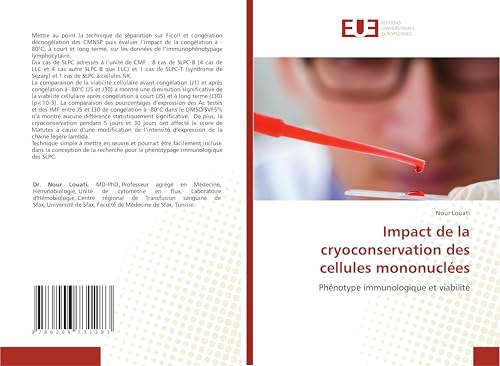 Impact de la cryoconservation des cellules mononuclées: Phénotype immunologique et viabilité Impact de la cryoconservation des cellules mononuclées: Phénotype immunologique et viabilité von Éditions universitaires européennes