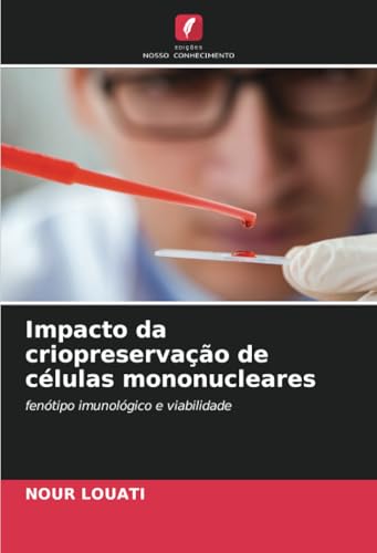 Impacto da criopreservação de células mononucleares: fenótipo imunológico e viabilidade
