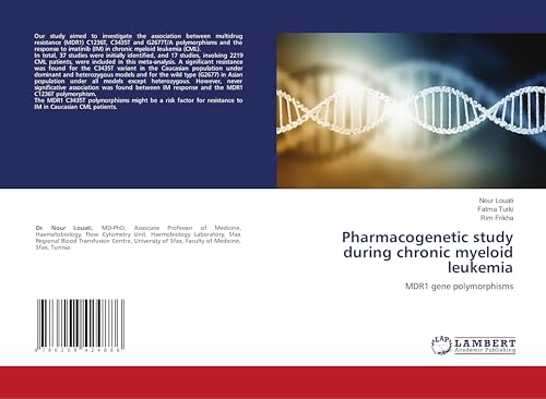 Pharmacogenetic study during chronic myeloid leukemia: MDR1 gene polymorphisms Pharmacogenetic study during chronic myeloid leukemia: MDR1 gene polymorphisms von LAP LAMBERT Academic Publishing
