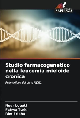 Studio farmacogenetico nella leucemia mieloide cronica: Polimorfismi del gene MDR1 Studio farmacogenetico nella leucemia mieloide cronica: Polimorfismi del gene MDR1 von Edizioni Sapienza