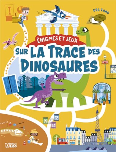 Sur la trace des dinosaures (ÉNIGMES ET JEUX) von LITO